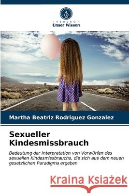 Sexueller Kindesmissbrauch Martha Beatriz Rodríguez González 9786203663549