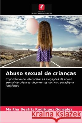 Abuso sexual de crianças Martha Beatriz Rodríguez González 9786203663600 Edicoes Nosso Conhecimento