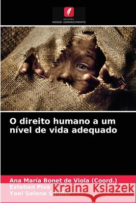 O direito humano a um nível de vida adequado Ana María Bonet de Viola (Coord ), Esteban Piva, Yael Selene Saidler 9786203664171 Edicoes Nosso Conhecimento