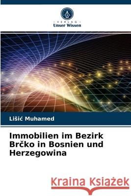 Immobilien im Bezirk Brčko in Bosnien und Herzegowina Lisic Muhamed 9786203667868 Verlag Unser Wissen