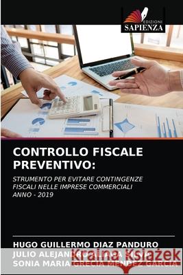 Controllo Fiscale Preventivo Hugo Guillermo Dia Julio Alejandro Aliag Sonia Maria Grecia Mende 9786203668421