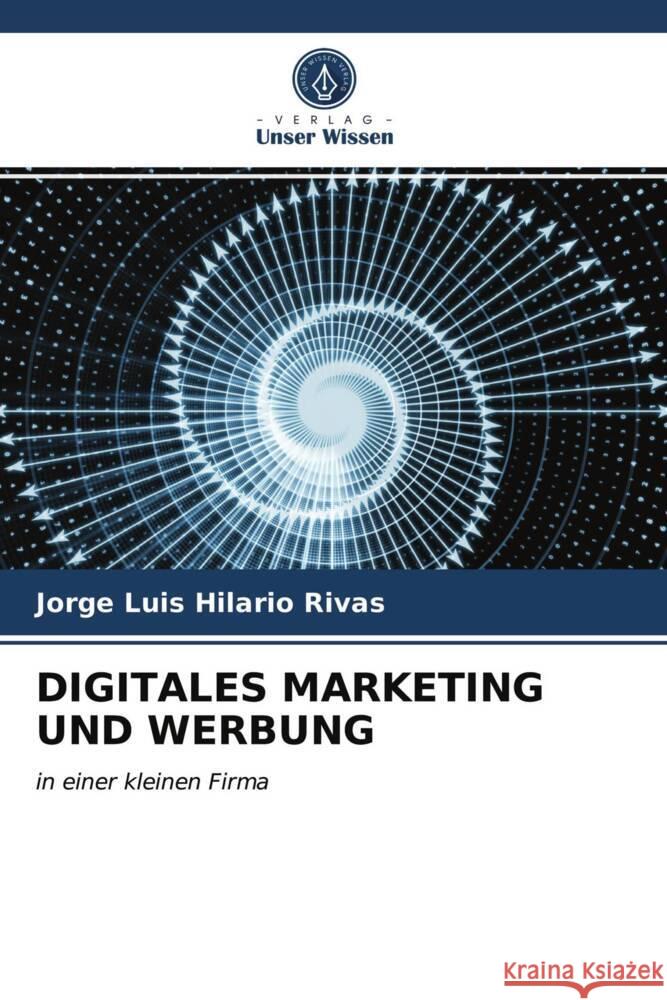 DIGITALES MARKETING UND WERBUNG Hilario Rivas, Jorge Luis 9786203668636