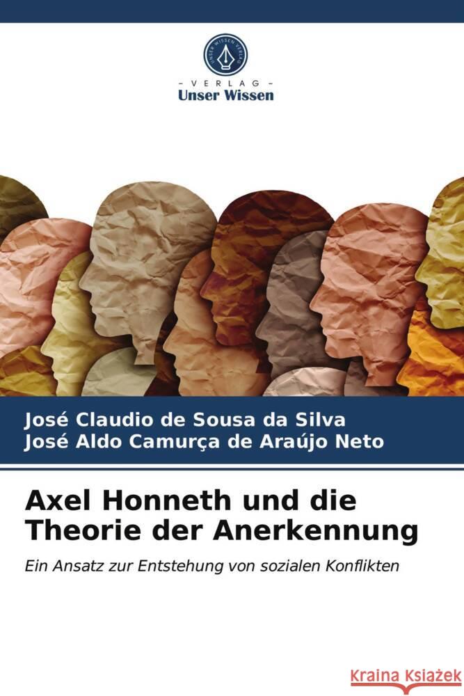 Axel Honneth und die Theorie der Anerkennung Silva, José Claudio de Sousa da, Araújo Neto, José Aldo Camurça de 9786203670387