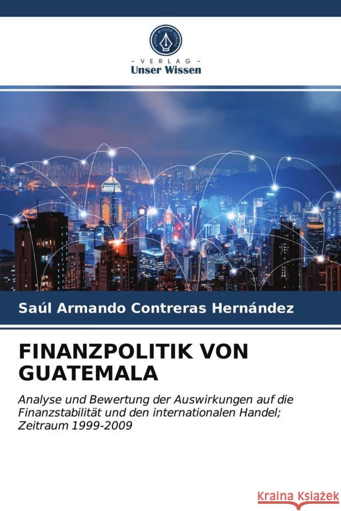 FINANZPOLITIK VON GUATEMALA Contreras Hernández, Saúl Armando 9786203670714