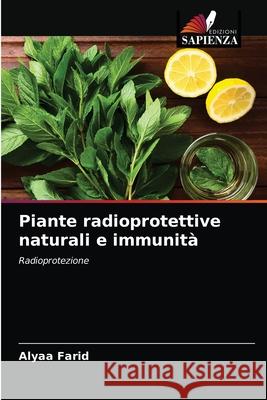 Piante radioprotettive naturali e immunità Alyaa Farid 9786203671445 Edizioni Sapienza