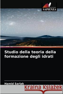 Studio della teoria della formazione degli idrati Hamid Sarlak 9786203671889