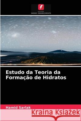 Estudo da Teoria da Formação de Hidratos Hamid Sarlak 9786203671919