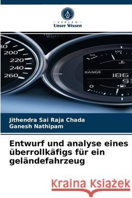 Entwurf und analyse eines überrollkäfigs für ein geländefahrzeug Chada, Jithendra Sai Raja 9786203673616