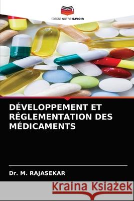 Développement Et Réglementation Des Médicaments Rajasekar, M. 9786203673692