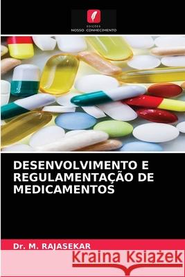 Desenvolvimento E Regulamentação de Medicamentos Rajasekar, M. 9786203673746 Edicoes Nosso Conhecimento