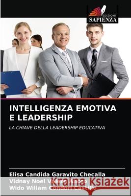 Intelligenza Emotiva E Leadership Elisa Candida Garavit Vidnay Noel Valer Wido Willam Condor 9786203675429 Edizioni Sapienza