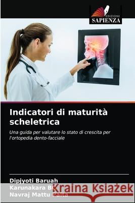 Indicatori di maturità scheletrica Baruah, Dipjyoti 9786203677522 Edizioni Sapienza