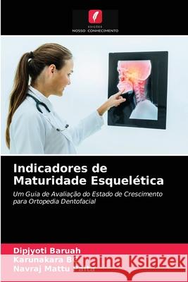 Indicadores de Maturidade Esquelética Baruah, Dipjyoti 9786203677553