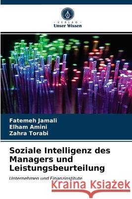 Soziale Intelligenz des Managers und Leistungsbeurteilung Fatemeh Jamali Elham Amini Zahra Torabi 9786203677829