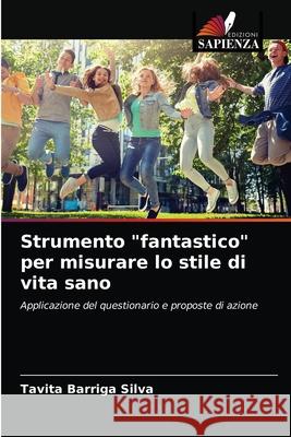 Strumento fantastico per misurare lo stile di vita sano Barriga Silva, Tavita 9786203678093 Edizioni Sapienza