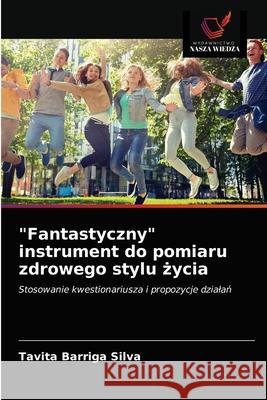 Fantastyczny instrument do pomiaru zdrowego stylu życia Barriga Silva, Tavita 9786203678116 Wydawnictwo Nasza Wiedza