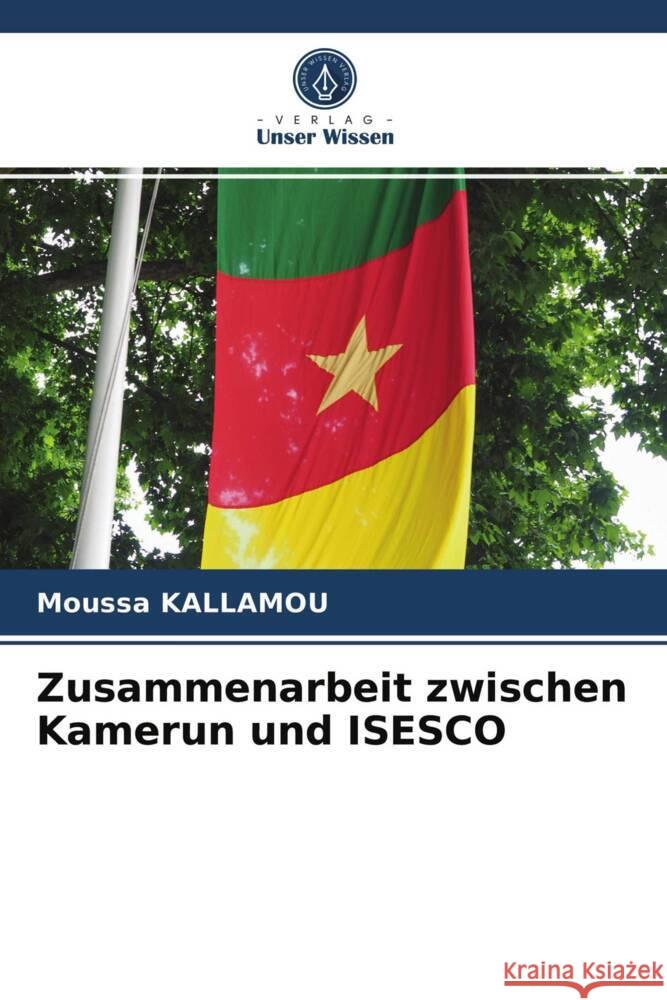 Zusammenarbeit zwischen Kamerun und ISESCO KALLAMOU, Moussa 9786203679038