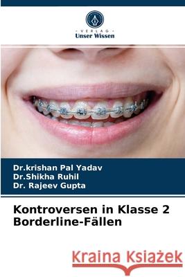 Kontroversen in Klasse 2 Borderline-Fällen Yadav, Dr Krishan Pal 9786203679137 Verlag Unser Wissen