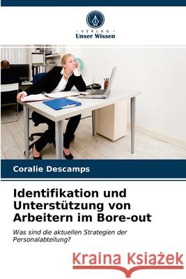 Identifikation und Unterstützung von Arbeitern im Bore-out Descamps, Coralie 9786203680850