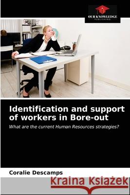 Identification and support of workers in Bore-out Coralie Descamps 9786203680867 Our Knowledge Publishing