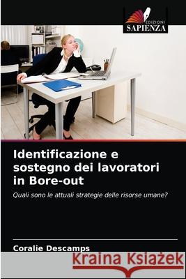 Identificazione e sostegno dei lavoratori in Bore-out Coralie Descamps 9786203680881 Edizioni Sapienza