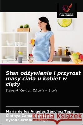 Stan odżywienia i przyrost masy ciala u kobiet w ciąży Sánchez Tapia, María de Los Ángeles 9786203681154