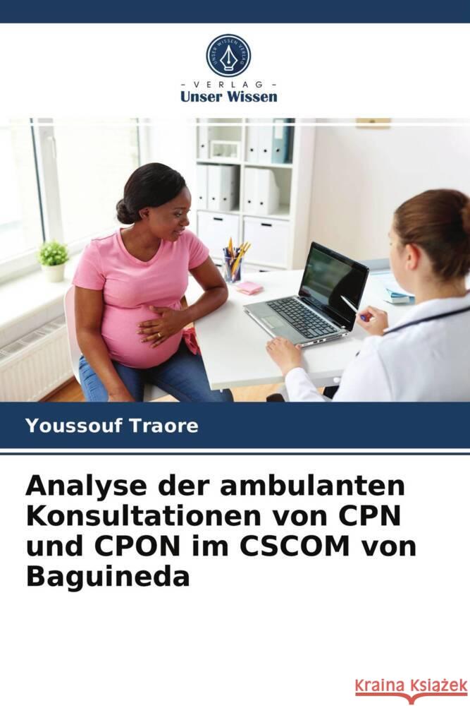 Analyse der ambulanten Konsultationen von CPN und CPON im CSCOM von Baguineda Traore, Youssouf 9786203681826