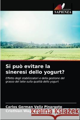 Si può evitare la sineresi dello yogurt? Véliz Pinargote, Carlos Germán 9786203682168