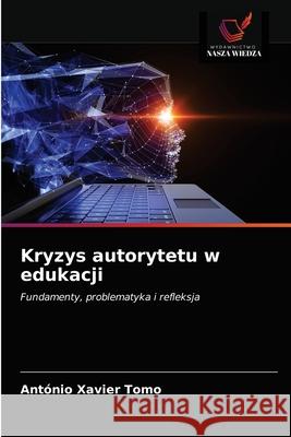 Kryzys autorytetu w edukacji Ant Tomo 9786203682434 Wydawnictwo Nasza Wiedza