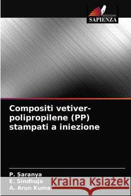 Compositi vetiver-polipropilene (PP) stampati a iniezione P. Saranya E. Sindhuja A. Aru 9786203682489