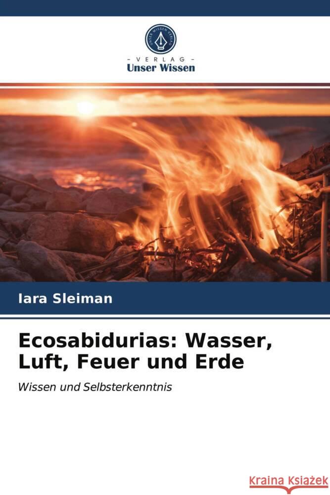 Ecosabidurias: Wasser, Luft, Feuer und Erde Sleiman, Iara 9786203682779