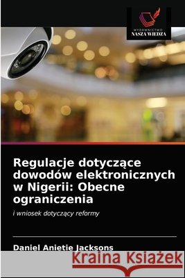 Regulacje dotyczące dowodów elektronicznych w Nigerii: Obecne ograniczenia Jacksons, Daniel Anietie 9786203683622