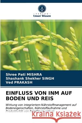 Einfluss Von Inm Auf Boden Und Reis Shree Pati Mishra Shashank Shekher Singh Ved Prakash 9786203683752 Verlag Unser Wissen