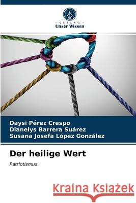 Der heilige Wert P Dianelys Barrer Susana Josefa L 9786203683974