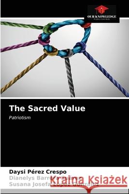 The Sacred Value P Dianelys Barrer Susana Josefa L 9786203683981