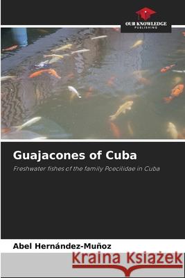 Guajacones of Cuba Hern 9786203684070 Our Knowledge Publishing