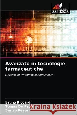 Avanzato in tecnologie farmaceutiche Bruno Riccardi Tomas d Sergio Resta 9786203684483 Edizioni Sapienza