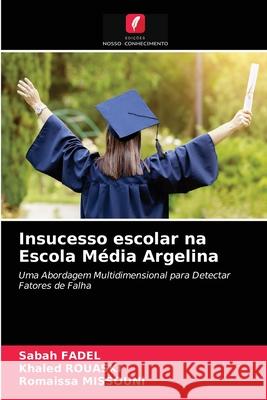 Insucesso escolar na Escola Média Argelina Fadel, Sabah 9786203686333