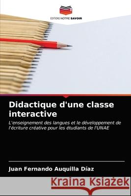 Didactique d'une classe interactive Auquilla D 9786203686401 Editions Notre Savoir