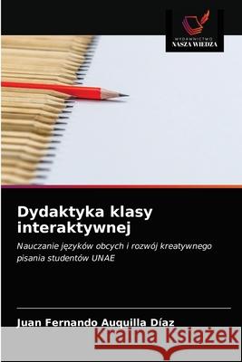 Dydaktyka klasy interaktywnej Auquilla D 9786203686494 Wydawnictwo Nasza Wiedza