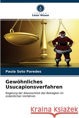 Gewöhnliches Usucapionsverfahren Soto Paredes, Paula 9786203686920 Verlag Unser Wissen
