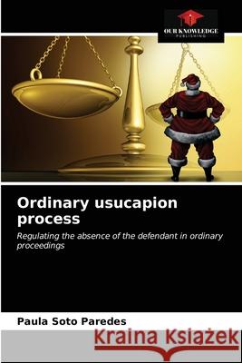 Ordinary usucapion process Paula Sot 9786203686937 Our Knowledge Publishing