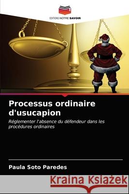 Processus ordinaire d'usucapion Paula Sot 9786203686944 Editions Notre Savoir