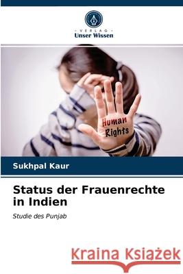 Status der Frauenrechte in Indien Sukhpal Kaur 9786203687101