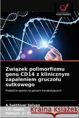 Związek polimorfizmu genu CD14 z klinicznym zapaleniem gruczolu sutkowego Selvan, A. Sakthivel 9786203687248
