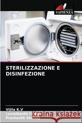 Sterilizzazione E Disinfezione Vijila K Laxmikanth Chatra Prashanth Shenoy 9786203687293