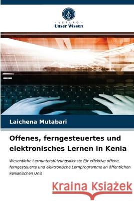 Offenes, ferngesteuertes und elektronisches Lernen in Kenia Laichena Mutabari 9786203688306 Verlag Unser Wissen