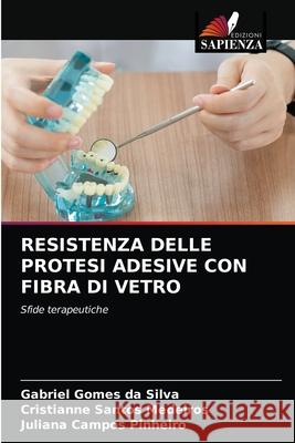 Resistenza Delle Protesi Adesive Con Fibra Di Vetro Gabriel Gomes D Cristianne Santo Juliana Campo 9786203688740 Edizioni Sapienza