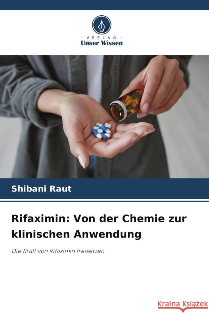 Rifaximin: Von der Chemie zur klinischen Anwendung Raut, Shibani 9786203689945