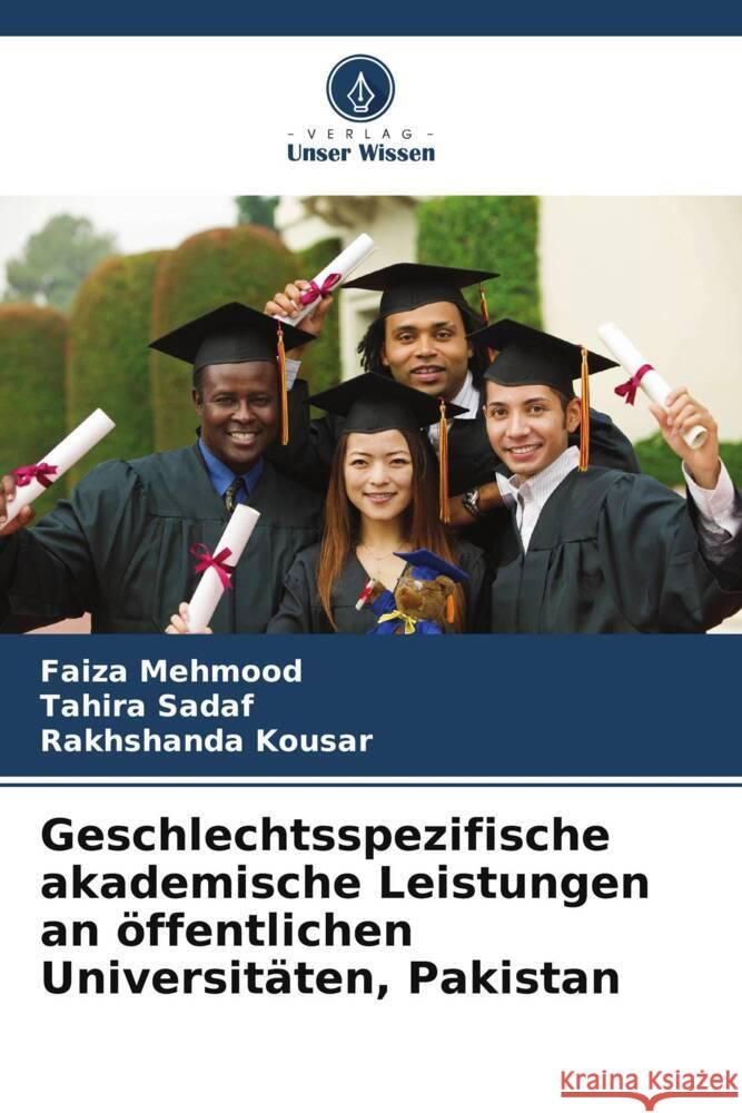 Geschlechtsspezifische akademische Leistungen an öffentlichen Universitäten, Pakistan Mehmood, Faiza, Sadaf, Tahira, Kousar, Rakhshanda 9786203689952